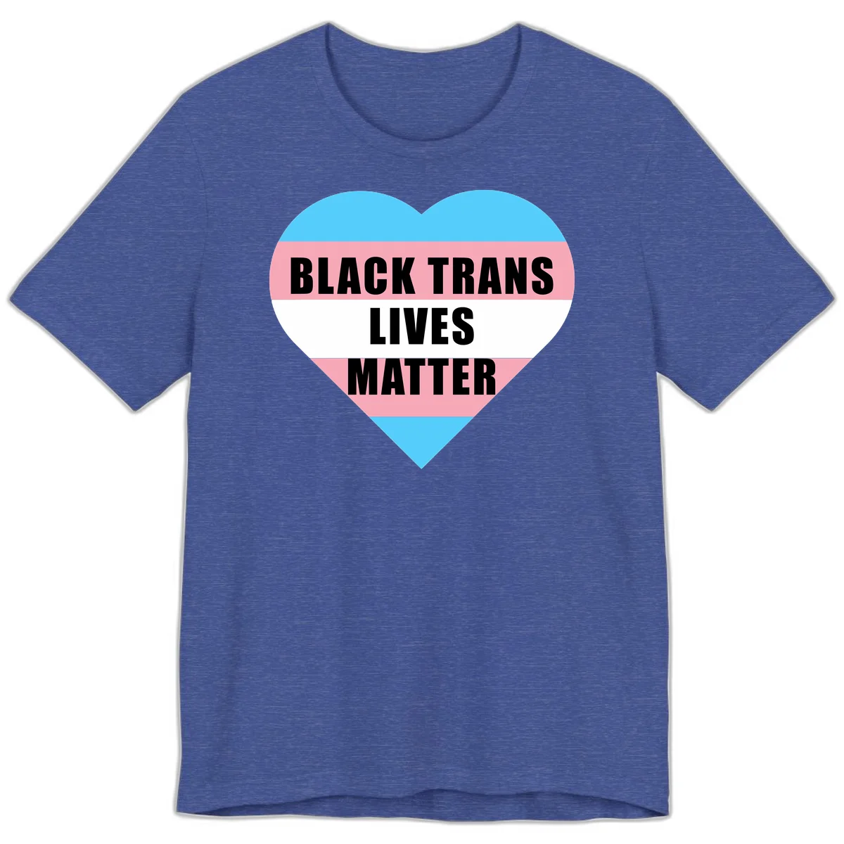Heart-shaped design with trans flag stripes (blue, pink, white) and bold text reading 'BLACK TRANS LIVES MATTER' in Heather True Royal