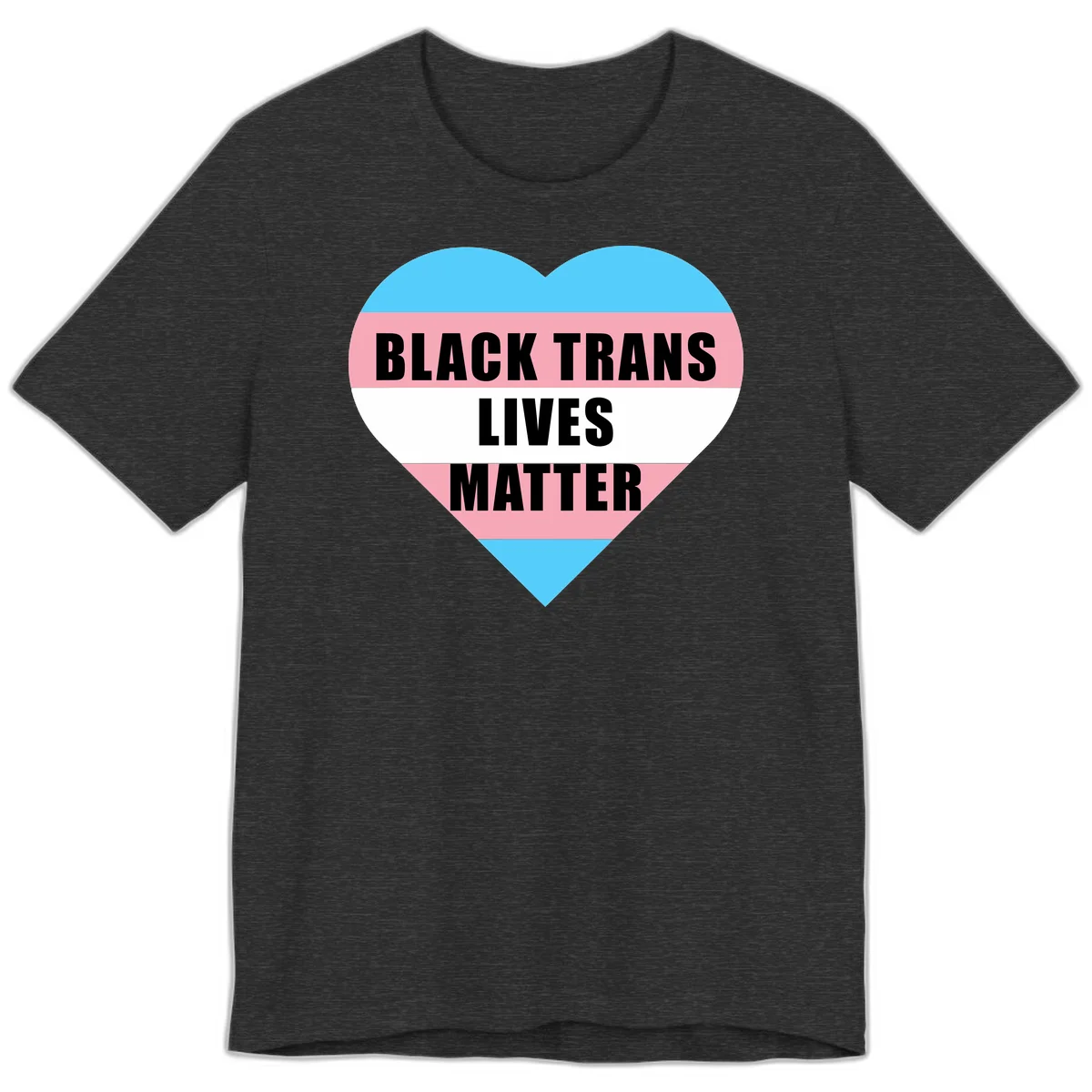 Heart-shaped design with trans flag stripes (blue, pink, white) and bold text reading 'BLACK TRANS LIVES MATTER' in Dark Grey Heather