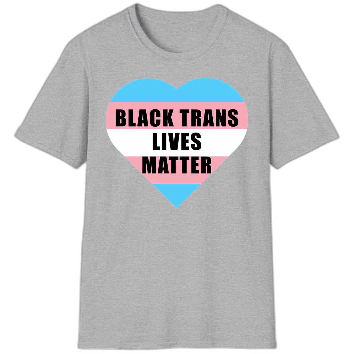 Heart-shaped design with trans flag stripes (blue, pink, white) and bold text reading 'BLACK TRANS LIVES MATTER' in Sport Grey