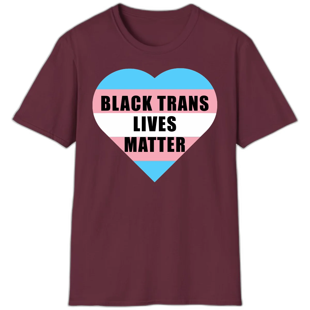 Heart-shaped design with trans flag stripes (blue, pink, white) and bold text reading 'BLACK TRANS LIVES MATTER' in Maroon