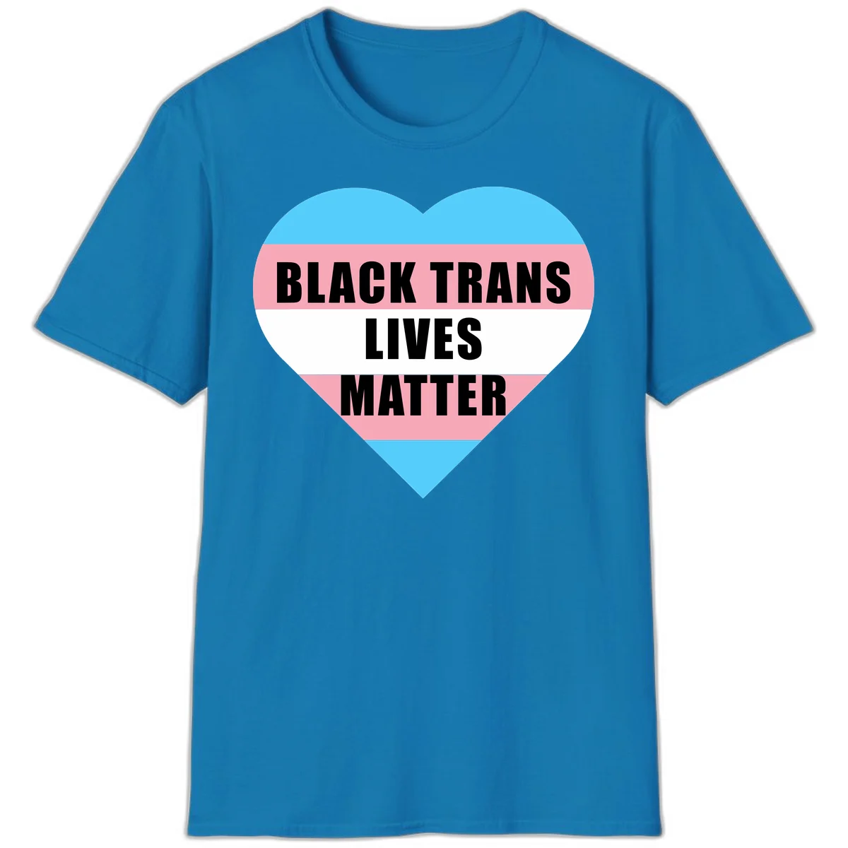 Heart-shaped design with trans flag stripes (blue, pink, white) and bold text reading 'BLACK TRANS LIVES MATTER' in Sapphire
