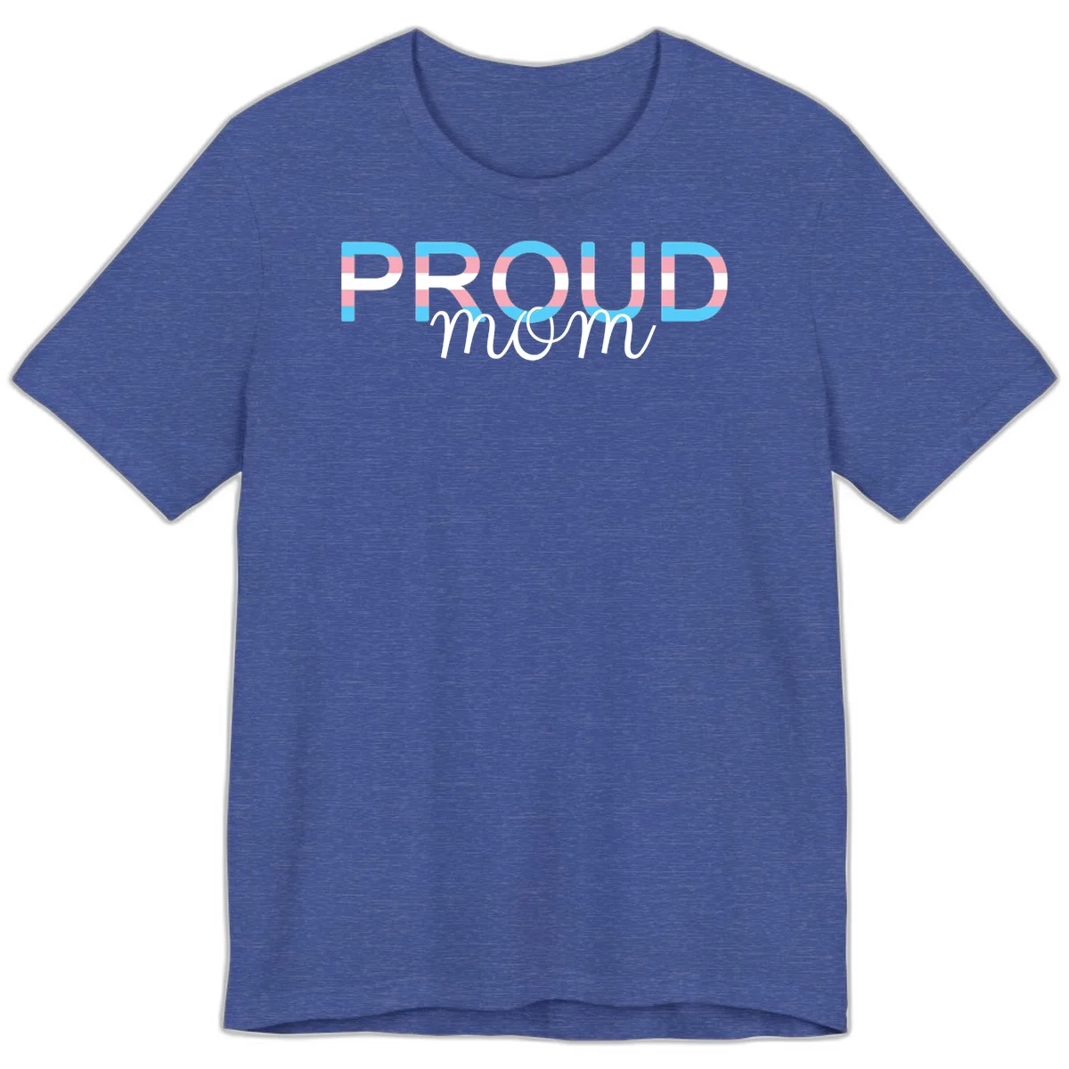 Proud mom pride design with bold striped rainbow letters in cyan, pink, and white on gray background in Heather True Royal