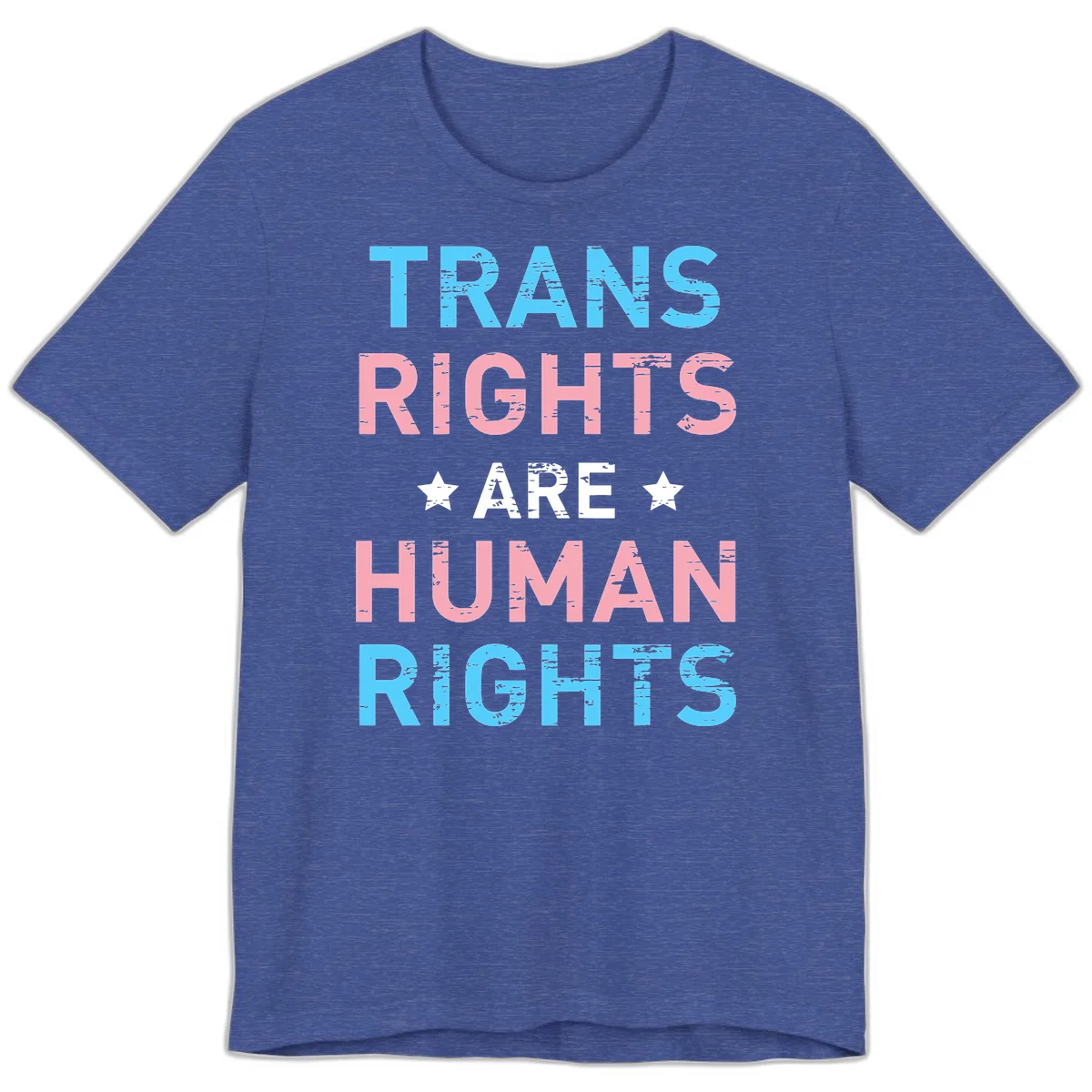 Distressed typography design reading 'TRANS RIGHTS ARE HUMAN RIGHTS' in cyan, pink, and white text with decorative stars on gray background in Heather True Royal