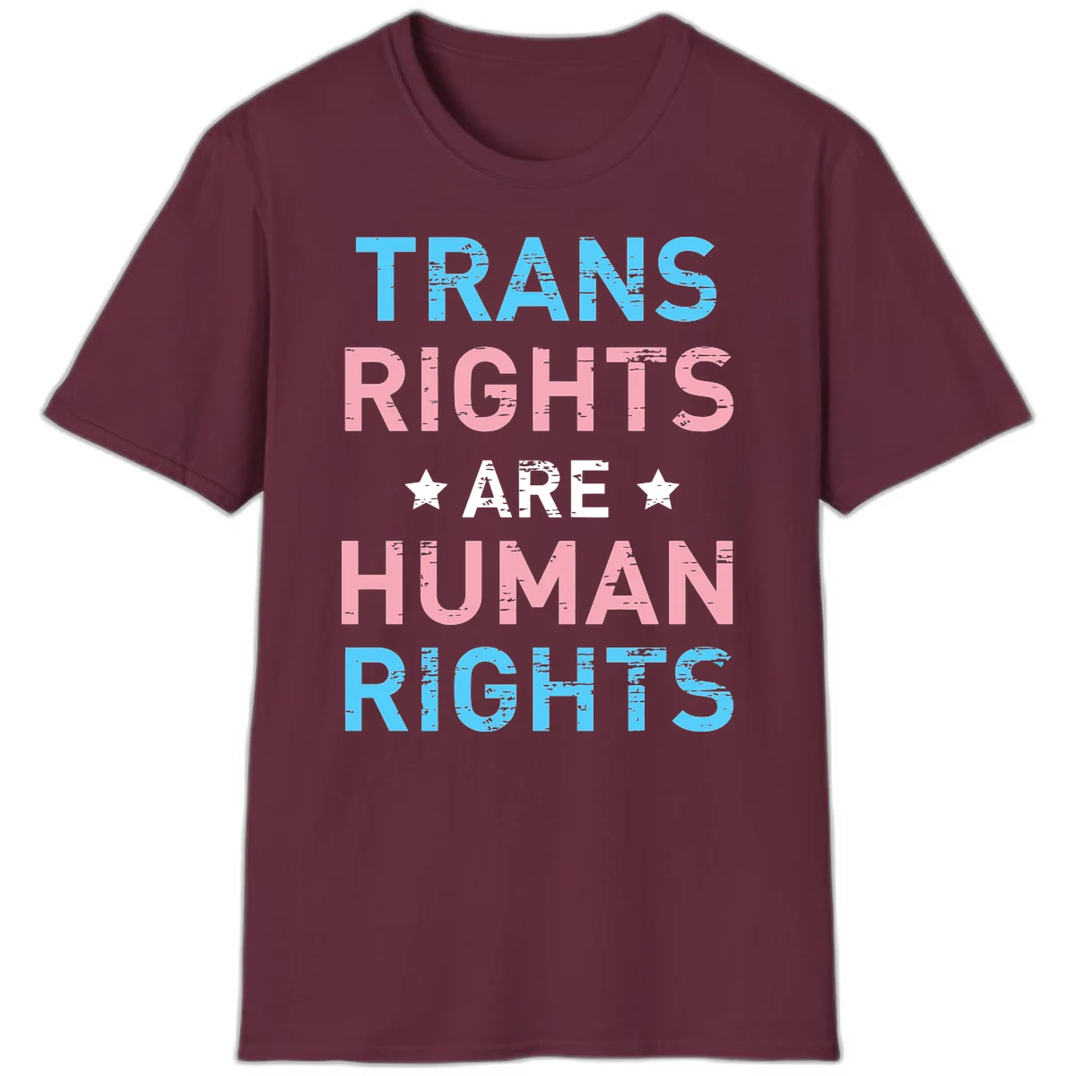 Distressed typography design reading 'TRANS RIGHTS ARE HUMAN RIGHTS' in cyan, pink, and white text with decorative stars on gray background in Maroon