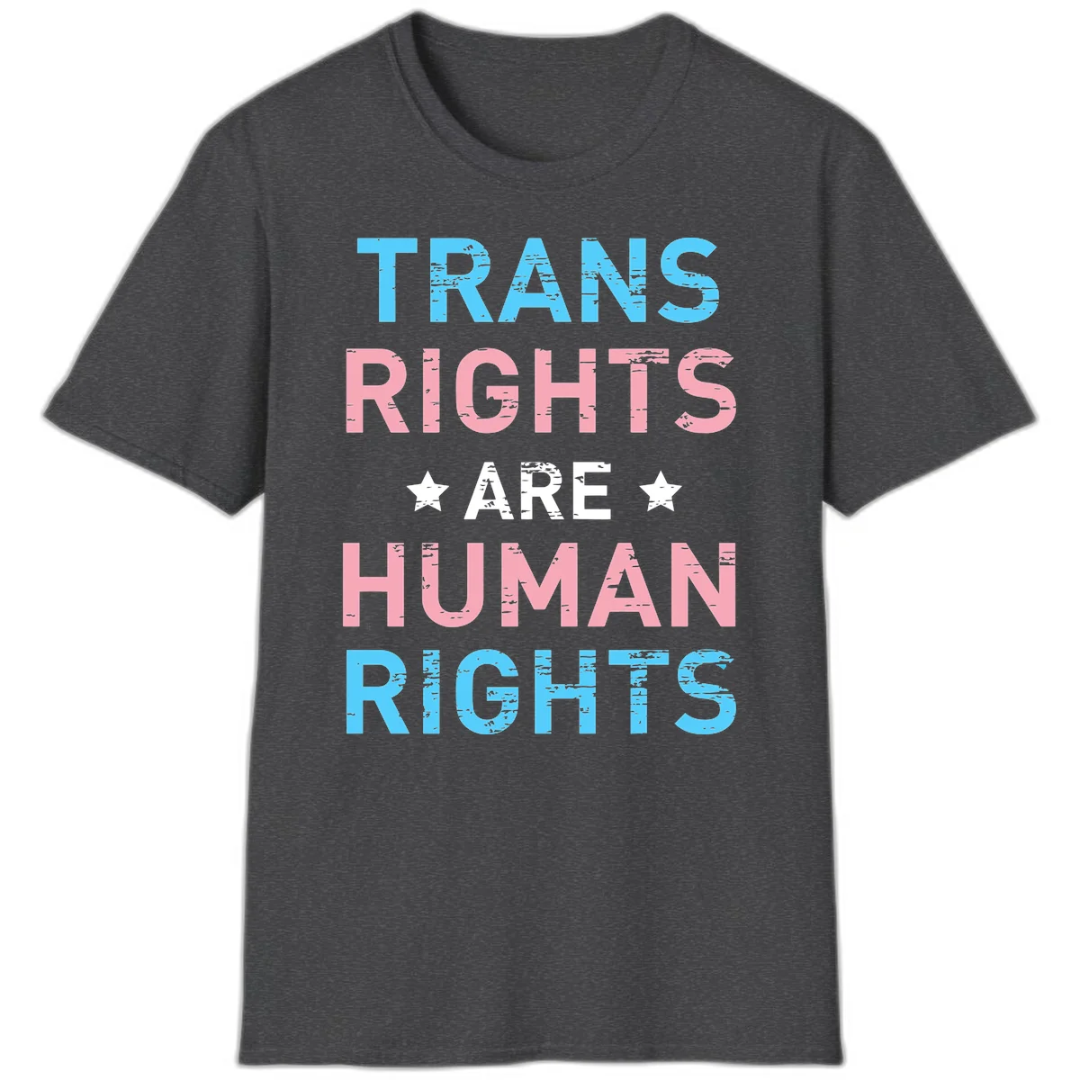 Distressed typography design reading 'TRANS RIGHTS ARE HUMAN RIGHTS' in cyan, pink, and white text with decorative stars on gray background in Dark Heather