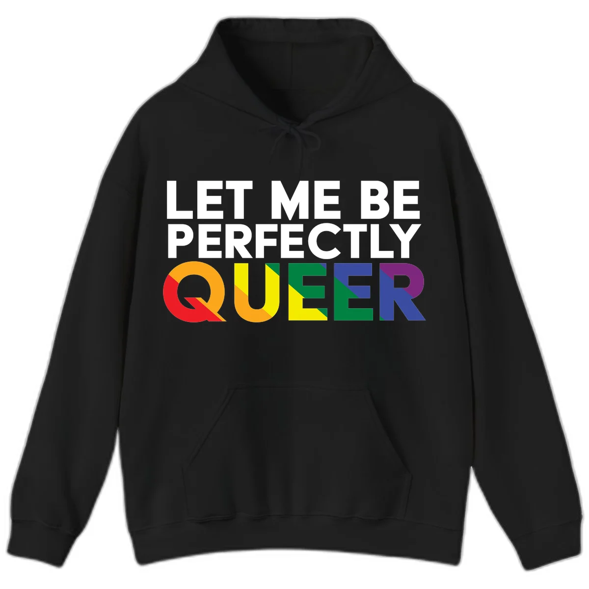 White text reading 'LET ME BE PERFECTLY QUEER' with the word QUEER in rainbow pride colors on gray background in Black