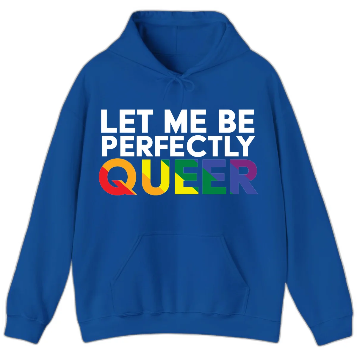 White text reading 'LET ME BE PERFECTLY QUEER' with the word QUEER in rainbow pride colors on gray background in Royal
