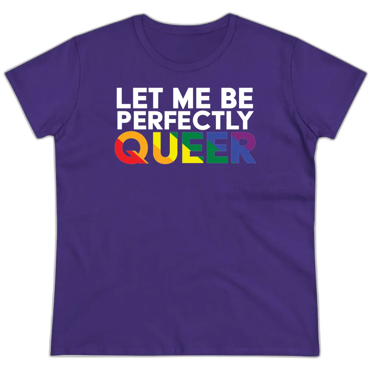 White text reading 'LET ME BE PERFECTLY QUEER' with the word QUEER in rainbow pride colors on gray background in Purple