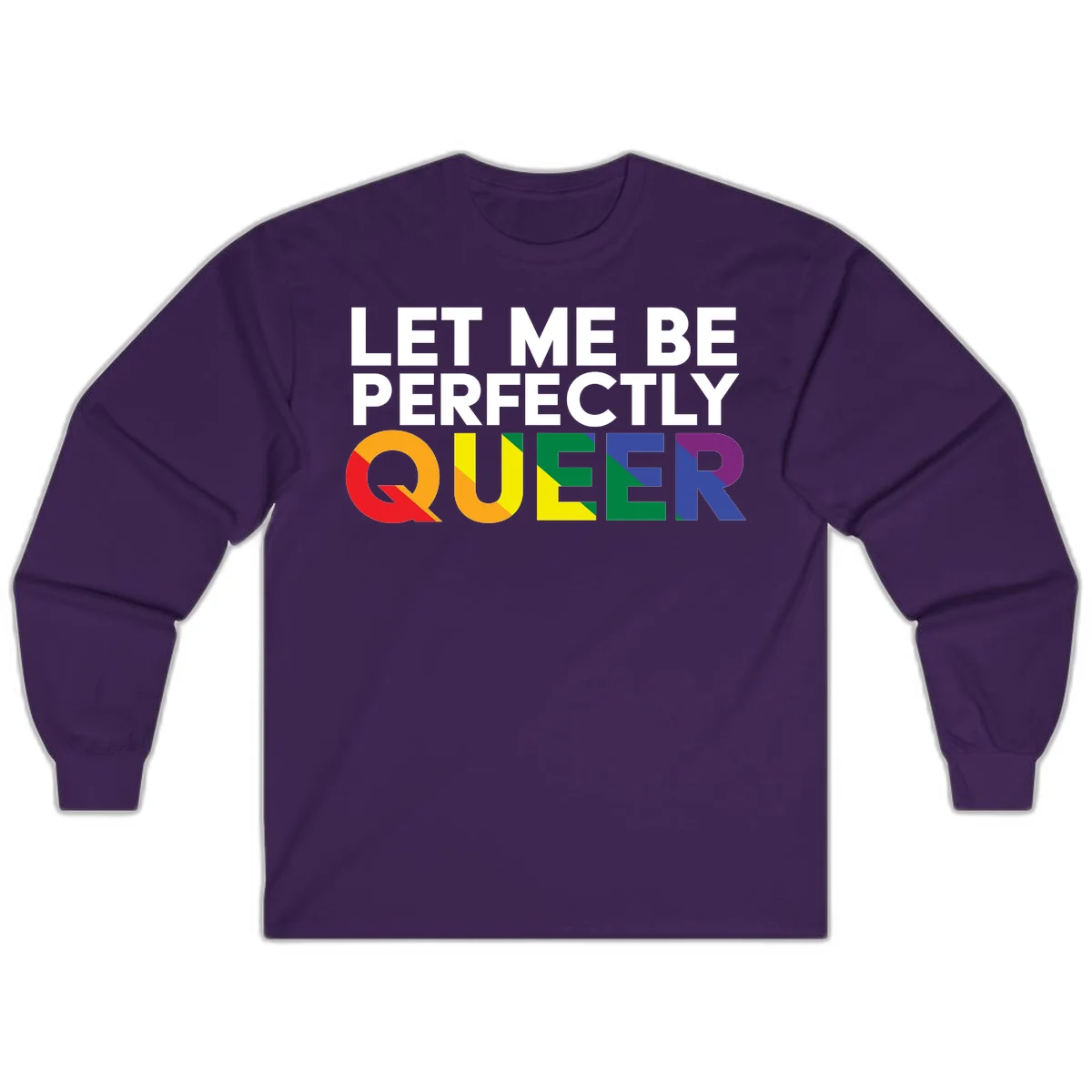 White text reading 'LET ME BE PERFECTLY QUEER' with the word QUEER in rainbow pride colors on gray background in Purple