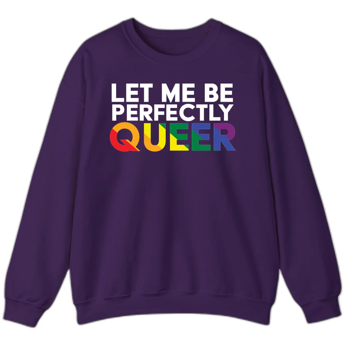 White text reading 'LET ME BE PERFECTLY QUEER' with the word QUEER in rainbow pride colors on gray background in Purple