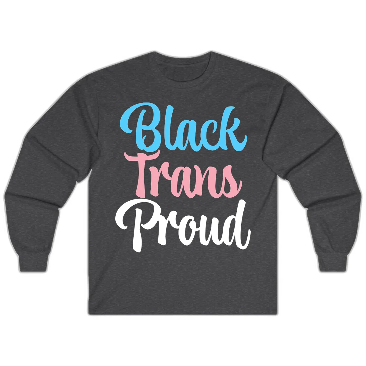 Block Trans Proud design with stacked text in cyan, pink, and white typography on gray background in Dark Heather