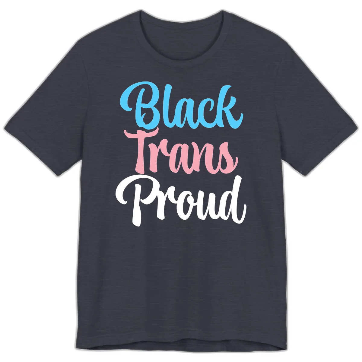 Block Trans Proud design with stacked text in cyan, pink, and white typography on gray background in Heather Midnight Navy