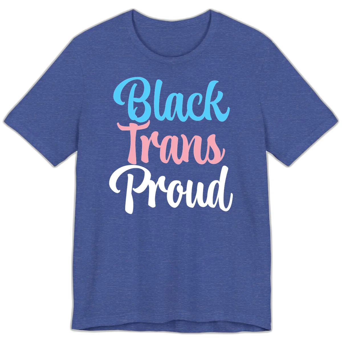 Block Trans Proud design with stacked text in cyan, pink, and white typography on gray background in Heather True Royal