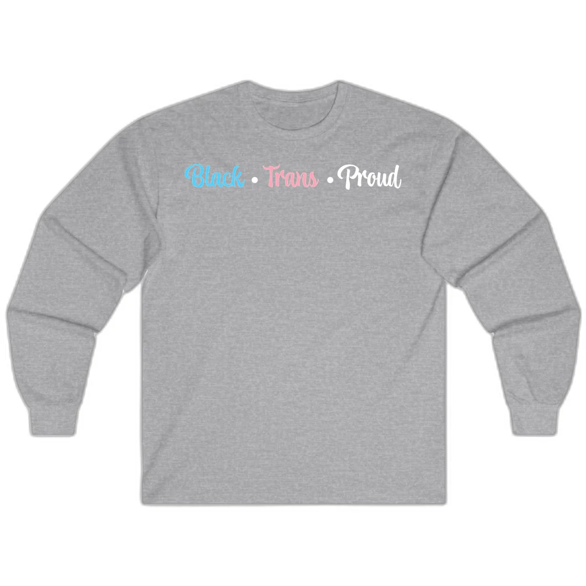 Black Trans Proud design with blue, pink, and white text on gray background, featuring decorative dots in Sport Grey