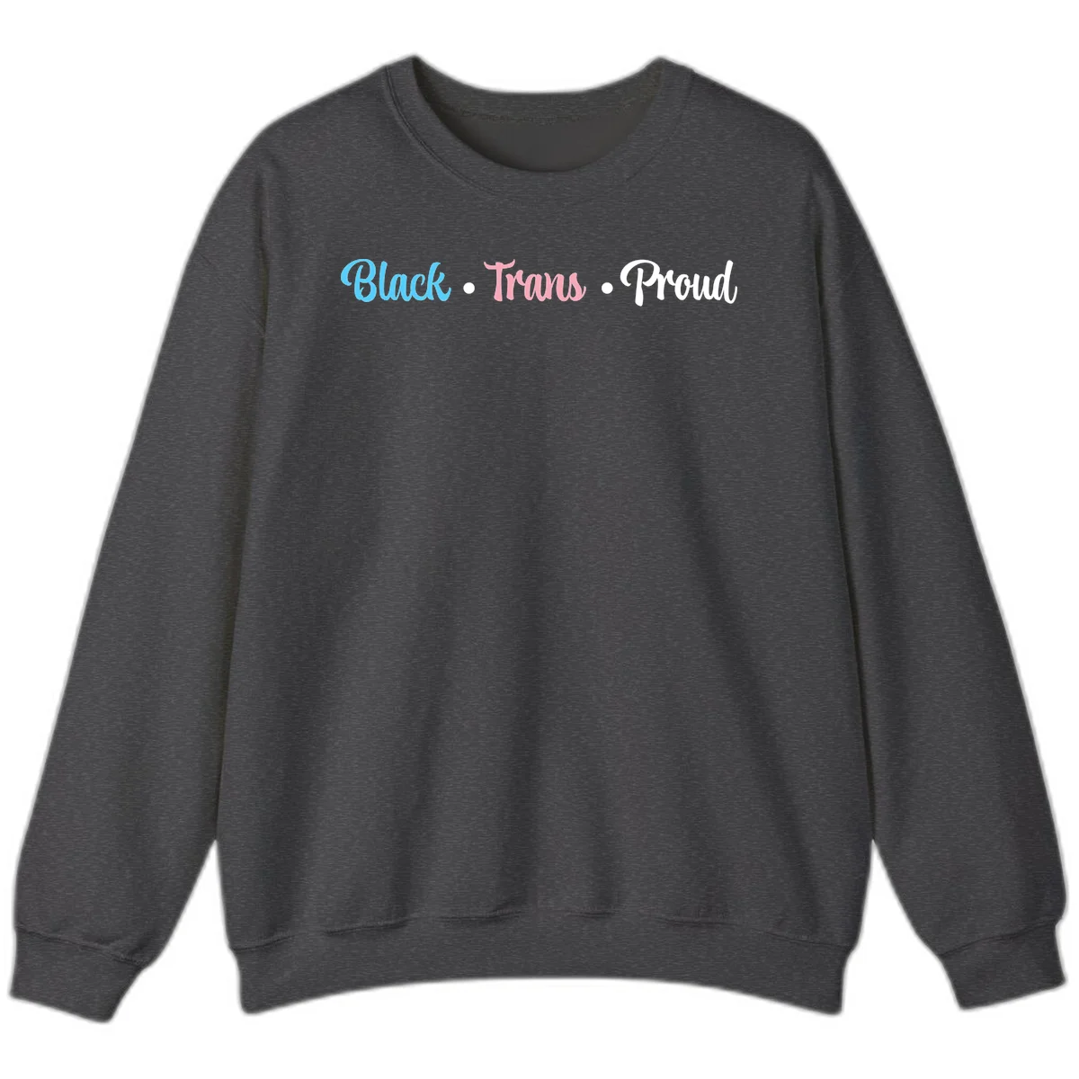 Black Trans Proud design with blue, pink, and white text on gray background, featuring decorative dots in Dark Heather