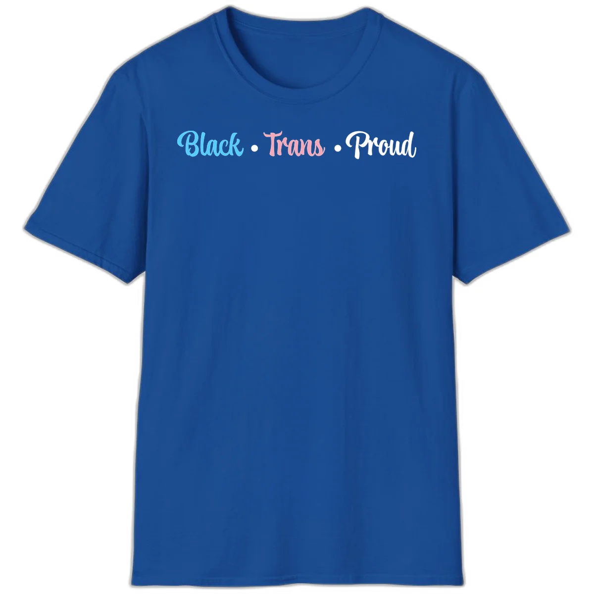 Black Trans Proud design with blue, pink, and white text on gray background, featuring decorative dots in Royal