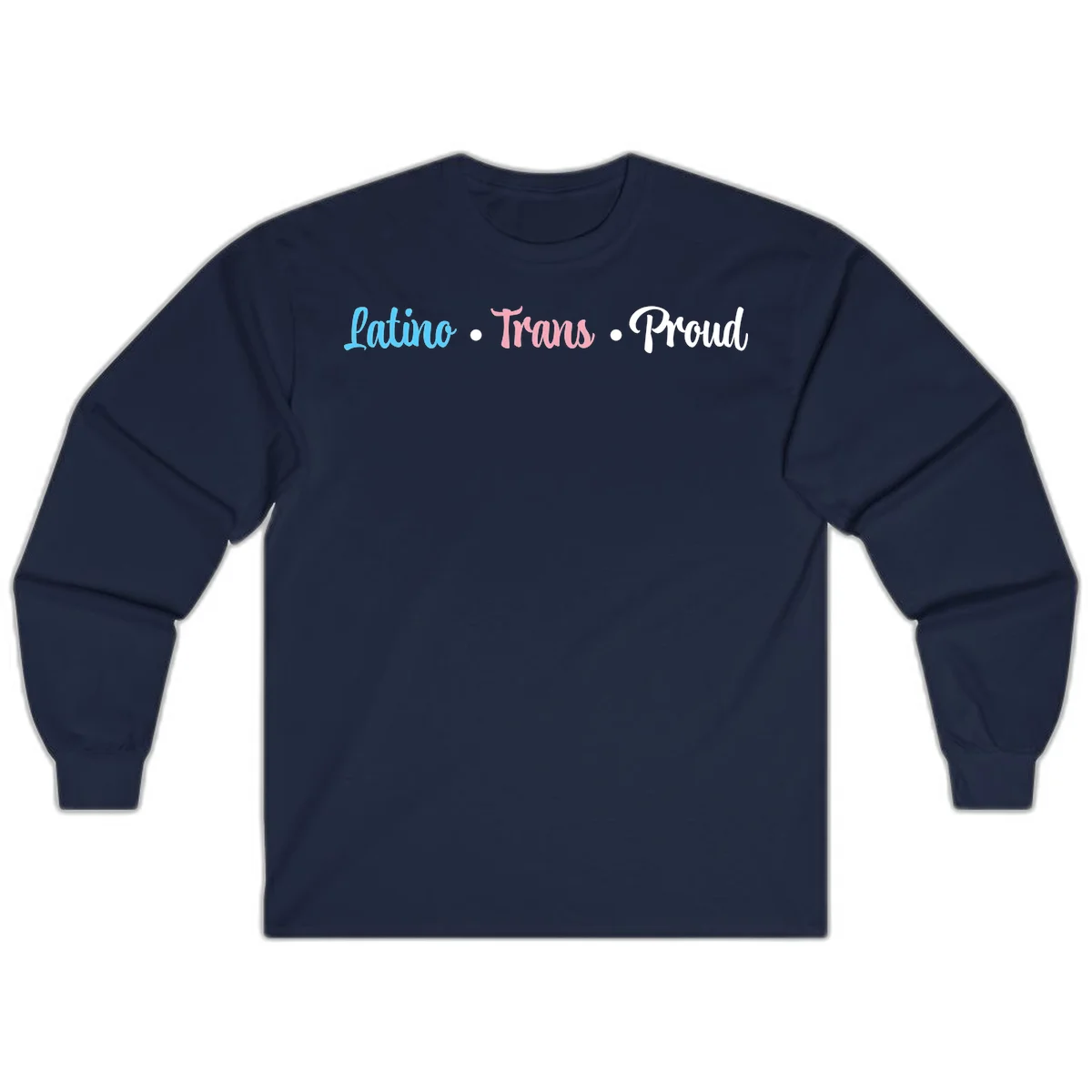 Latino Trans Proud design with blue, pink, and white script text on gray background celebrating LGBTQ identity in Navy