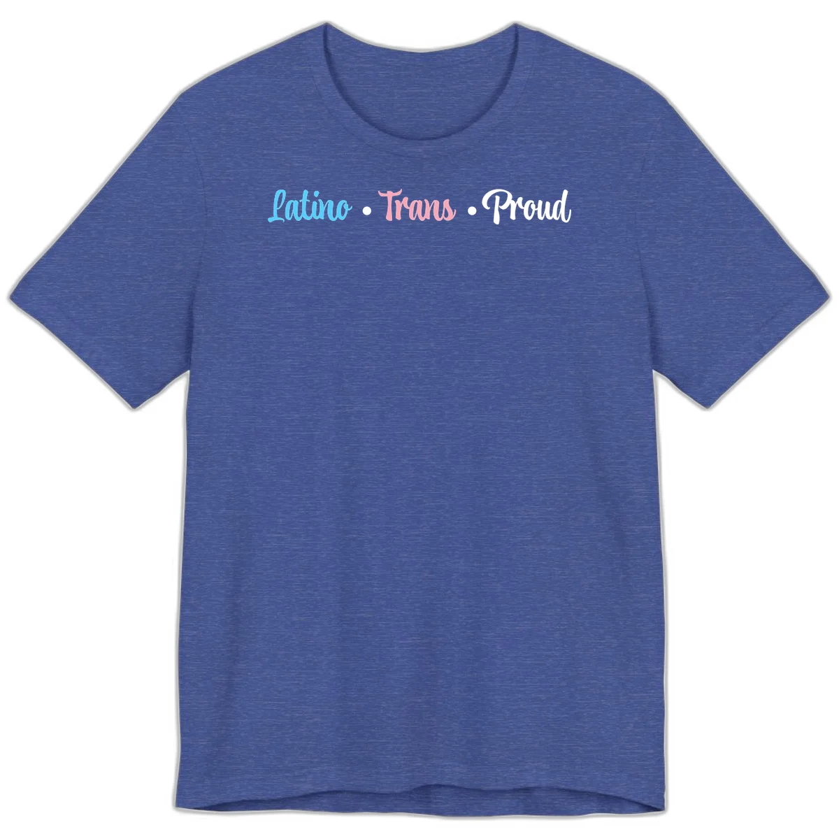 Latino Trans Proud design with blue, pink, and white script text on gray background celebrating LGBTQ identity in Heather True Royal