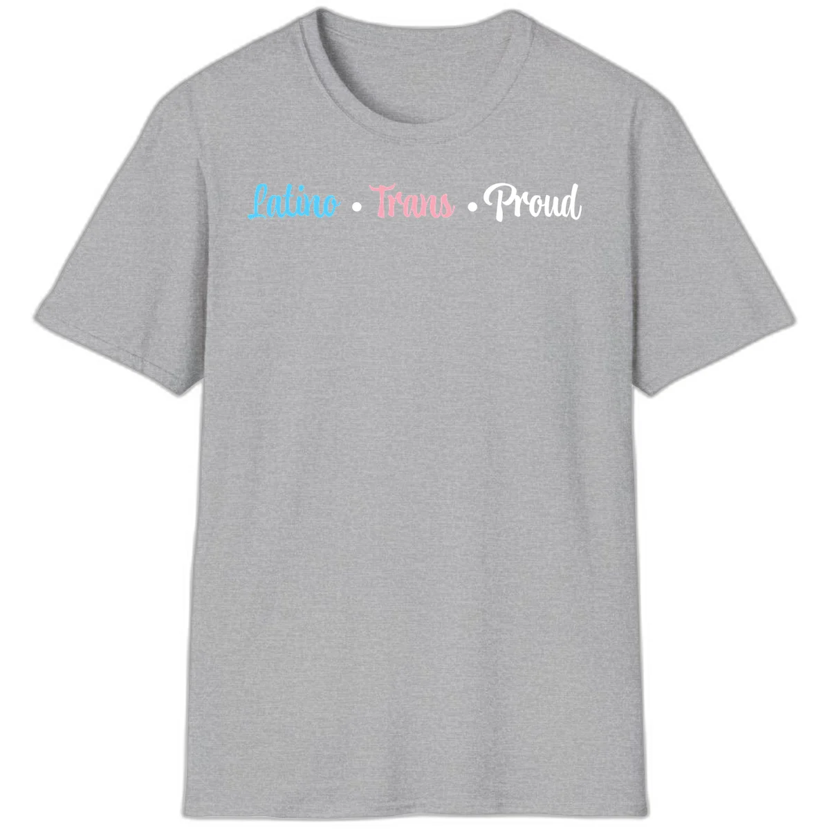 Latino Trans Proud design with blue, pink, and white script text on gray background celebrating LGBTQ identity in Sport Grey