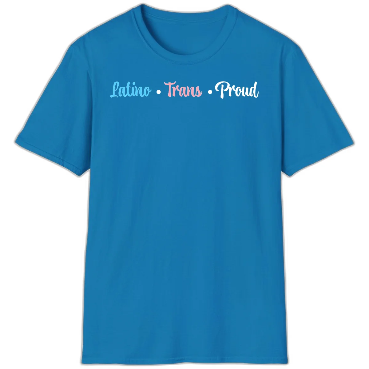 Latino Trans Proud design with blue, pink, and white script text on gray background celebrating LGBTQ identity in Sapphire