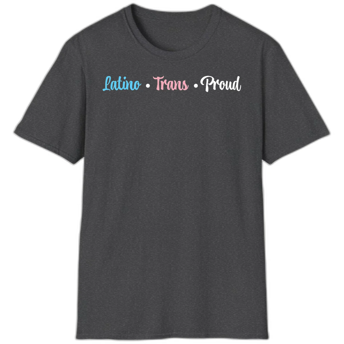 Latino Trans Proud design with blue, pink, and white script text on gray background celebrating LGBTQ identity in Dark Heather