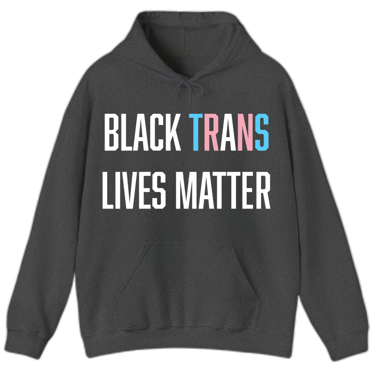 Bold typography design reading 'BLACK TRANS LIVES MATTER' with 'TRANS' in pink and cyan pride colors on gray background in Dark Heather