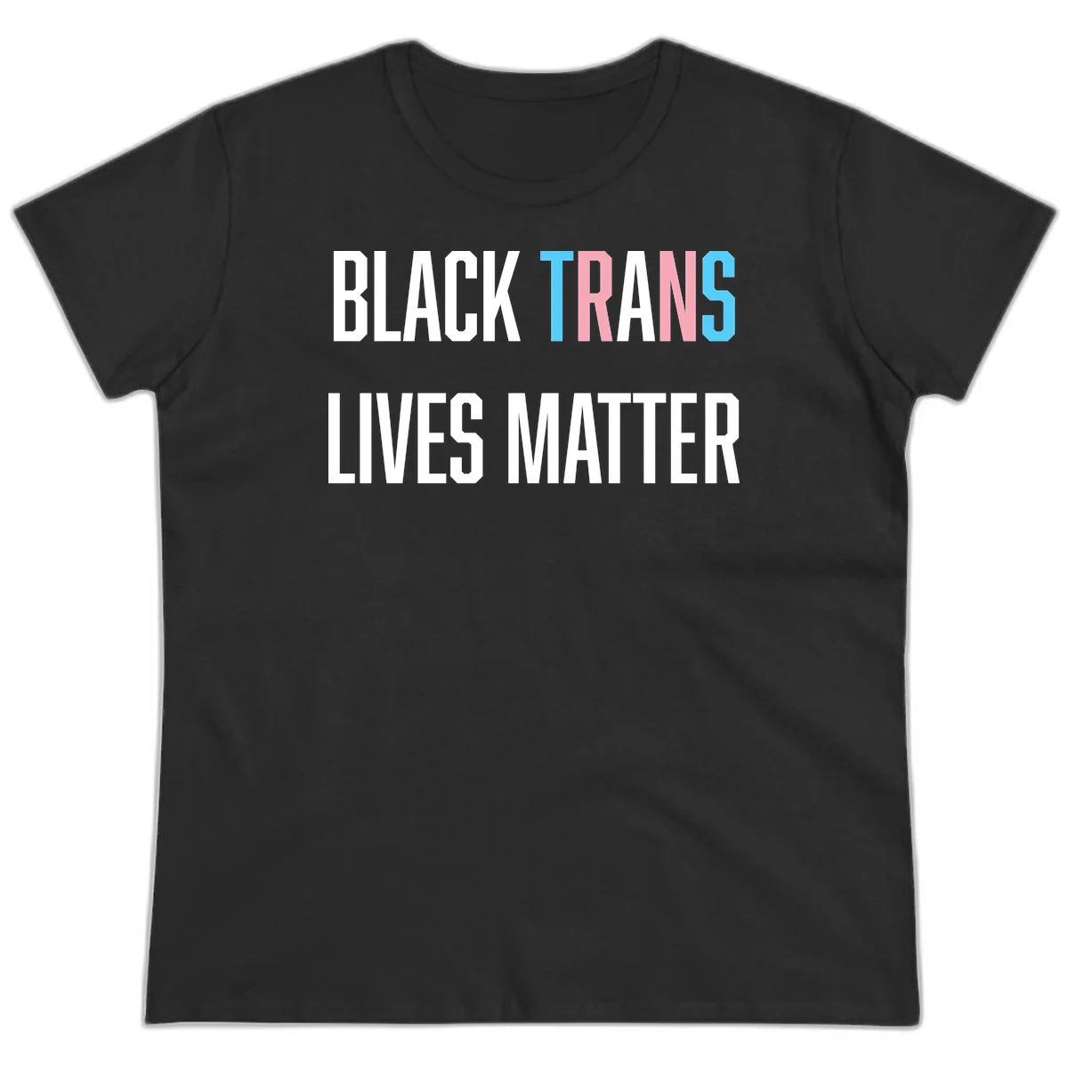 Bold typography design reading 'BLACK TRANS LIVES MATTER' with 'TRANS' in pink and cyan pride colors on gray background in Black