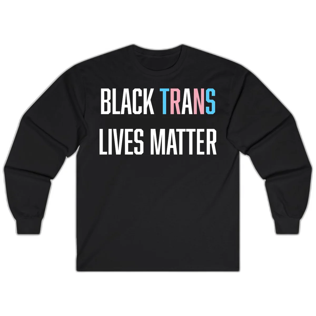 Bold typography design reading 'BLACK TRANS LIVES MATTER' with 'TRANS' in pink and cyan pride colors on gray background in Black