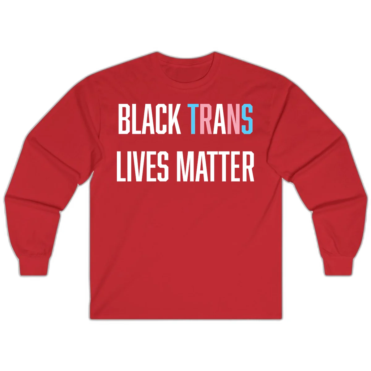 Bold typography design reading 'BLACK TRANS LIVES MATTER' with 'TRANS' in pink and cyan pride colors on gray background in Red
