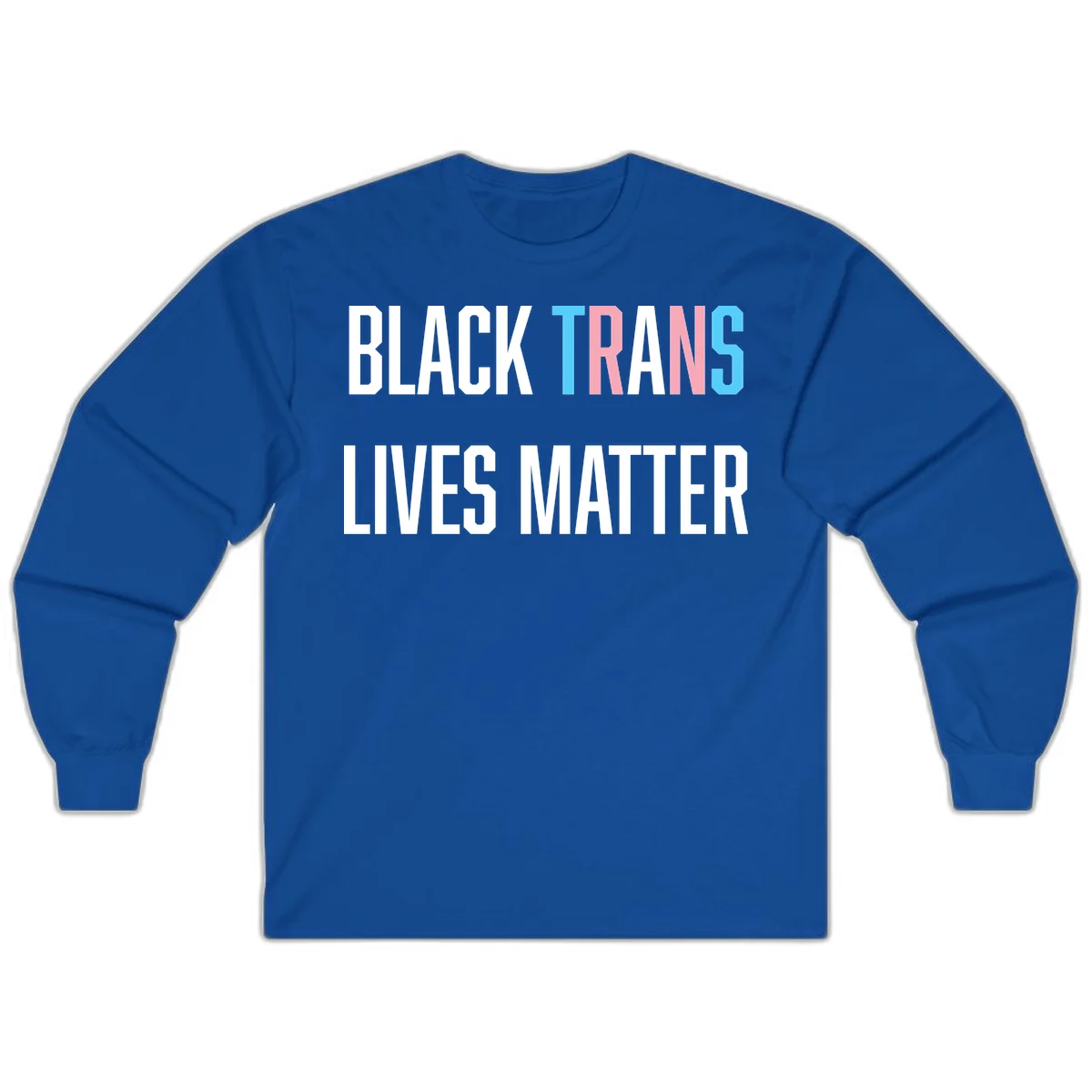 Bold typography design reading 'BLACK TRANS LIVES MATTER' with 'TRANS' in pink and cyan pride colors on gray background in Royal