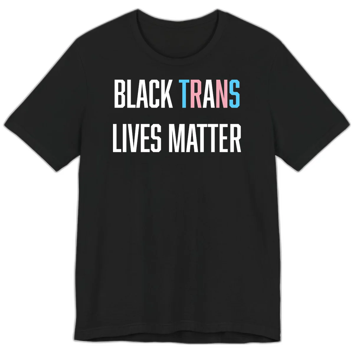 Bold typography design reading 'BLACK TRANS LIVES MATTER' with 'TRANS' in pink and cyan pride colors on gray background in Black