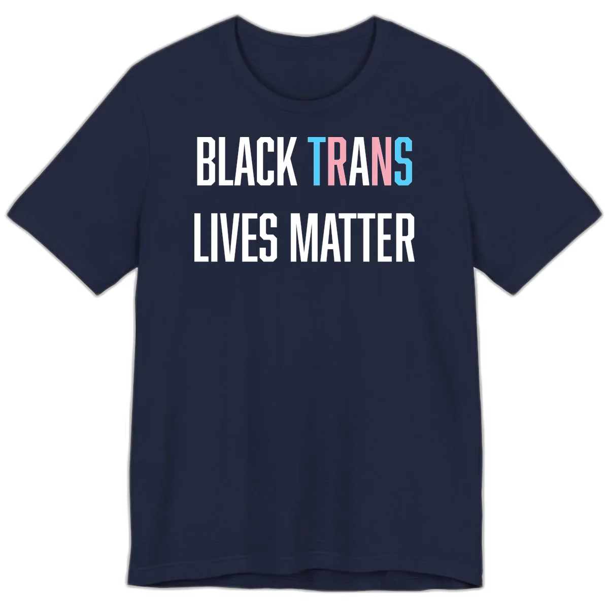 Bold typography design reading 'BLACK TRANS LIVES MATTER' with 'TRANS' in pink and cyan pride colors on gray background in Navy