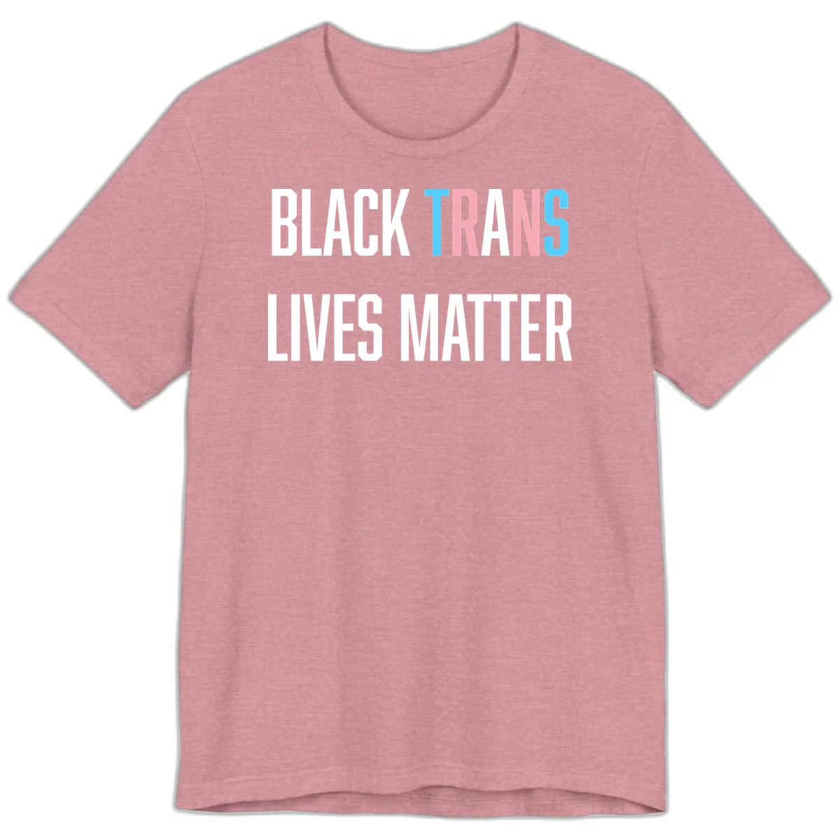 Bold typography design reading 'BLACK TRANS LIVES MATTER' with 'TRANS' in pink and cyan pride colors on gray background in Heather Orchid