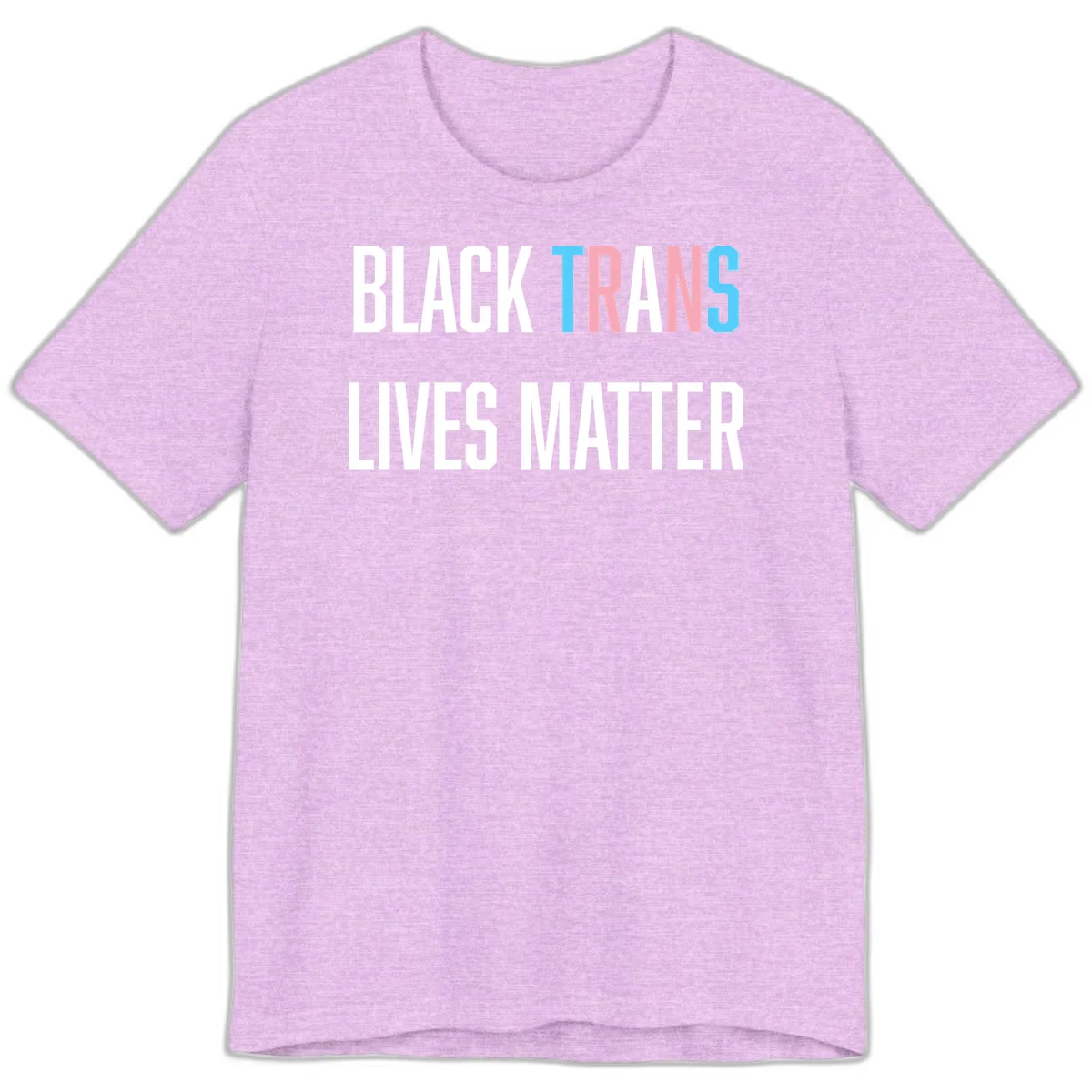 Bold typography design reading 'BLACK TRANS LIVES MATTER' with 'TRANS' in pink and cyan pride colors on gray background in Heather Prism Lilac