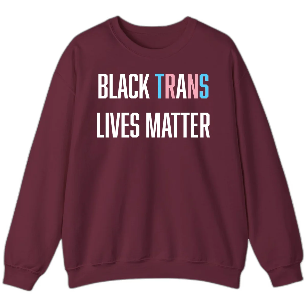 Bold typography design reading 'BLACK TRANS LIVES MATTER' with 'TRANS' in pink and cyan pride colors on gray background in Maroon