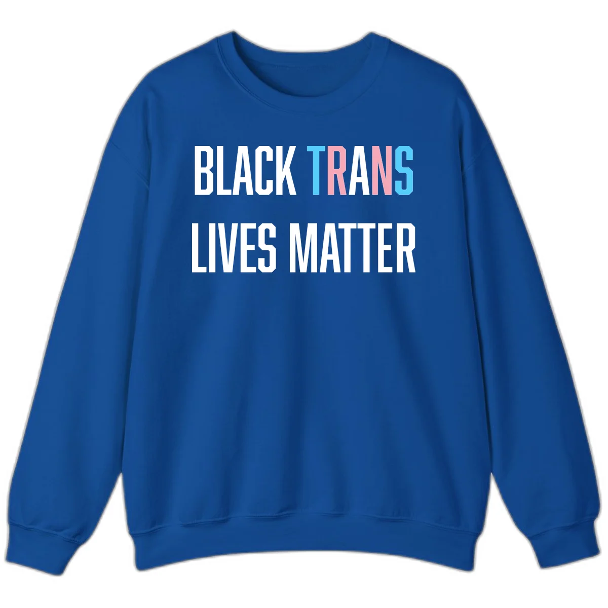 Bold typography design reading 'BLACK TRANS LIVES MATTER' with 'TRANS' in pink and cyan pride colors on gray background in Royal