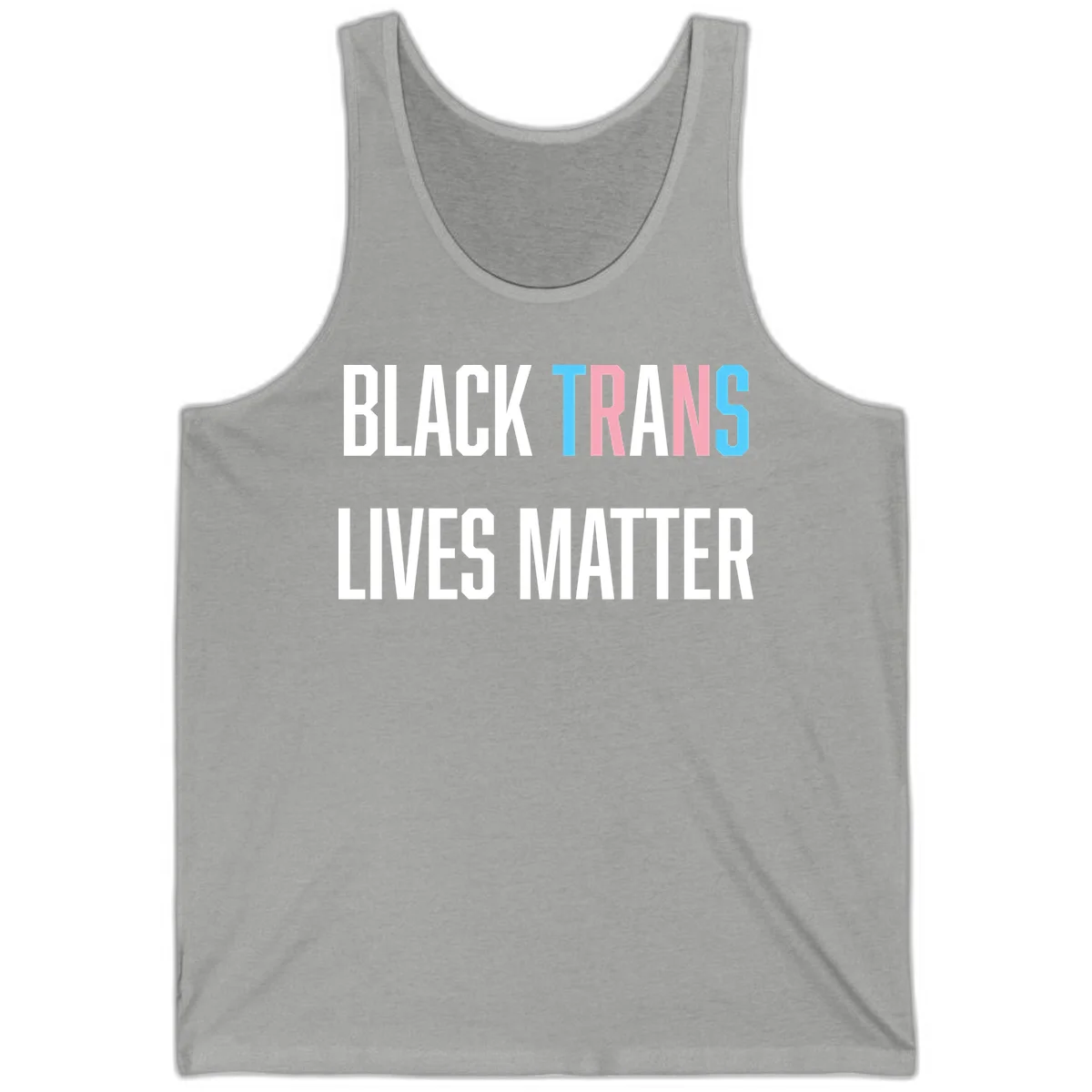 Bold typography design reading 'BLACK TRANS LIVES MATTER' with 'TRANS' in pink and cyan pride colors on gray background in Athletic Heather