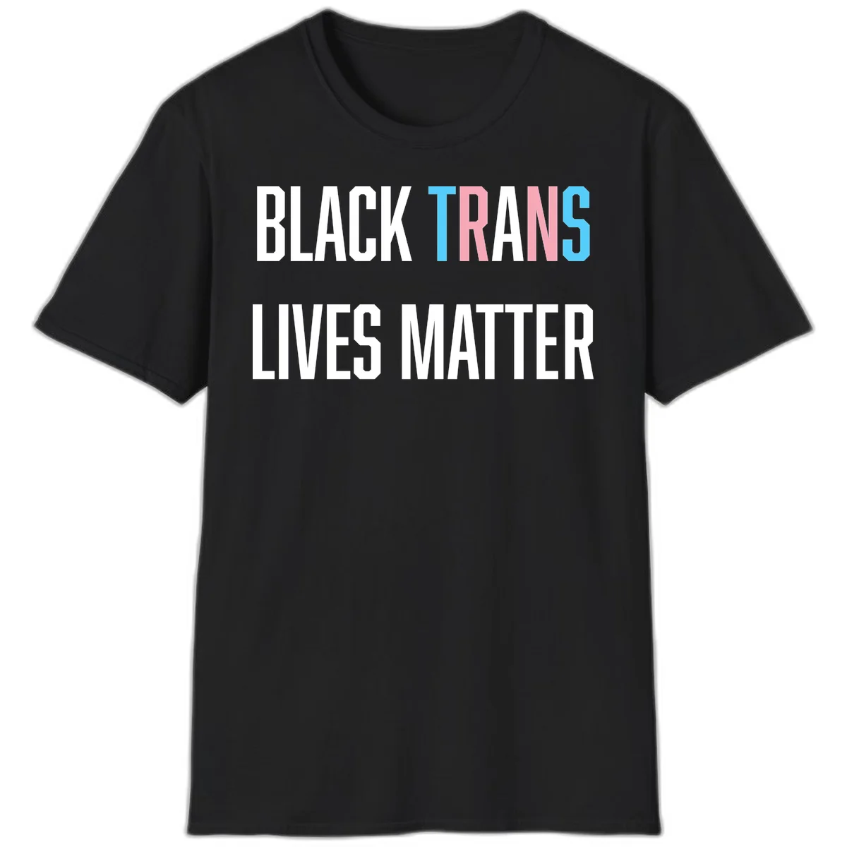Bold typography design reading 'BLACK TRANS LIVES MATTER' with 'TRANS' in pink and cyan pride colors on gray background in Black