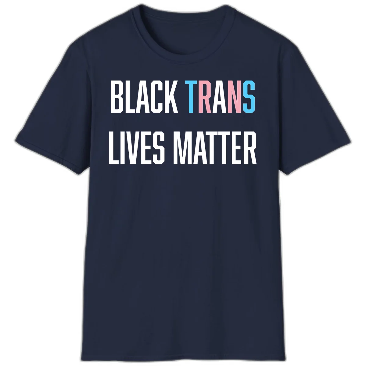 Bold typography design reading 'BLACK TRANS LIVES MATTER' with 'TRANS' in pink and cyan pride colors on gray background in Navy