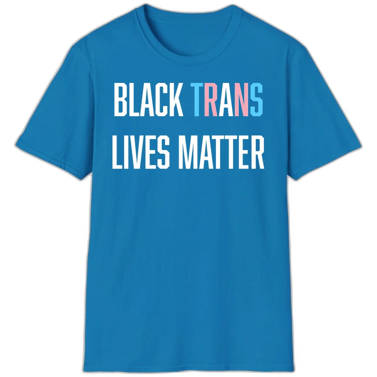Bold typography design reading 'BLACK TRANS LIVES MATTER' with 'TRANS' in pink and cyan pride colors on gray background in Sapphire