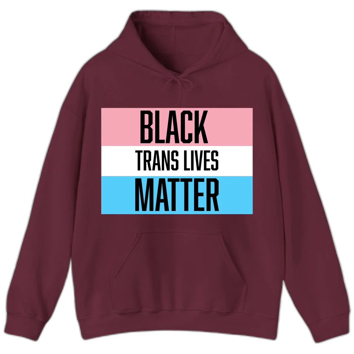 Black Trans Lives Matter design with bold text on trans pride flag colored horizontal stripes: pink, white, and blue in Maroon