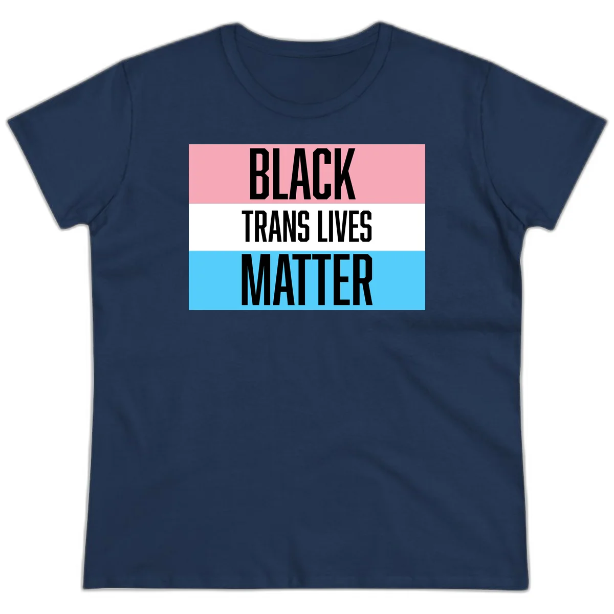 Black Trans Lives Matter design with bold text on trans pride flag colored horizontal stripes: pink, white, and blue in Navy