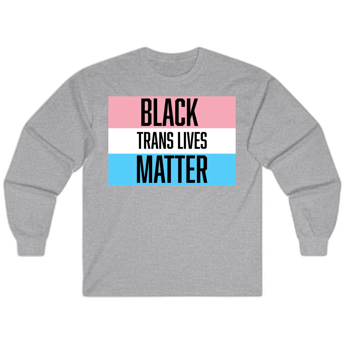 Black Trans Lives Matter design with bold text on trans pride flag colored horizontal stripes: pink, white, and blue in Sport Grey