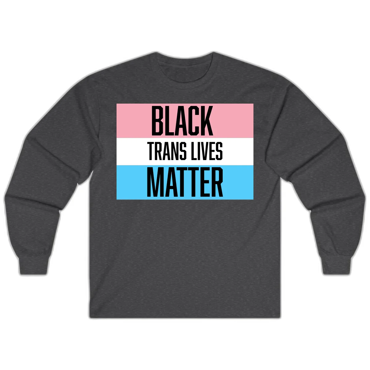 Black Trans Lives Matter design with bold text on trans pride flag colored horizontal stripes: pink, white, and blue in Dark Heather