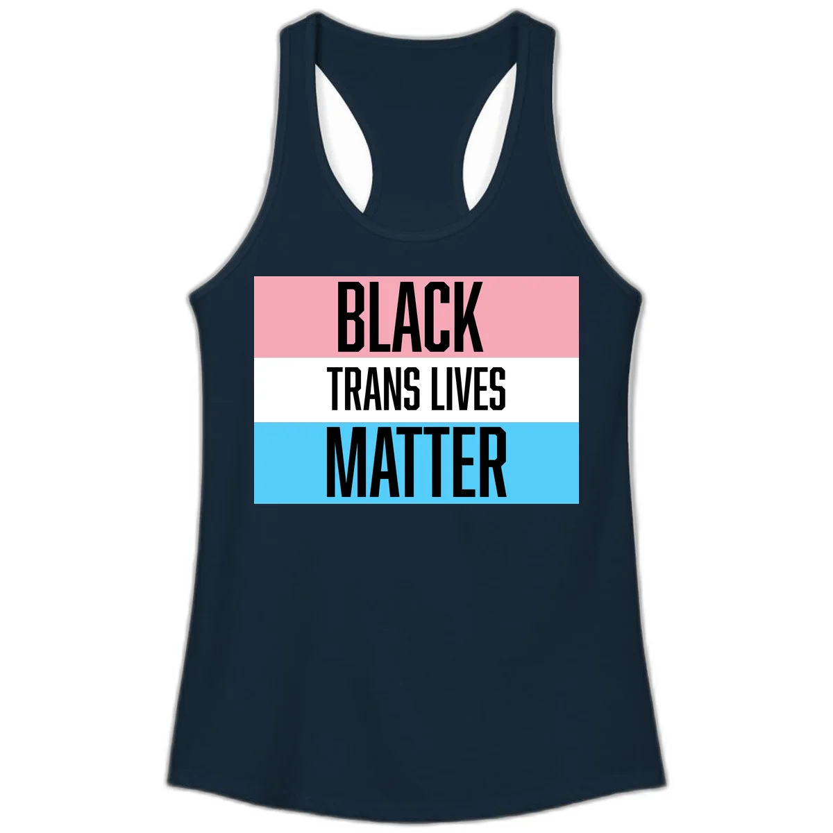 Black Trans Lives Matter design with bold text on trans pride flag colored horizontal stripes: pink, white, and blue in Solid Midnight Navy
