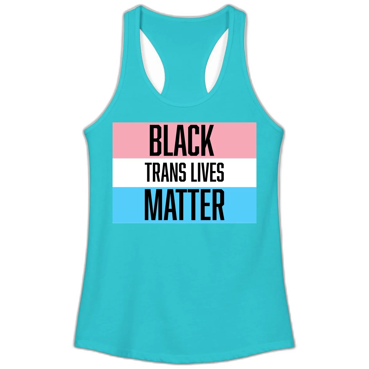 Black Trans Lives Matter design with bold text on trans pride flag colored horizontal stripes: pink, white, and blue in Solid Tahiti Blue