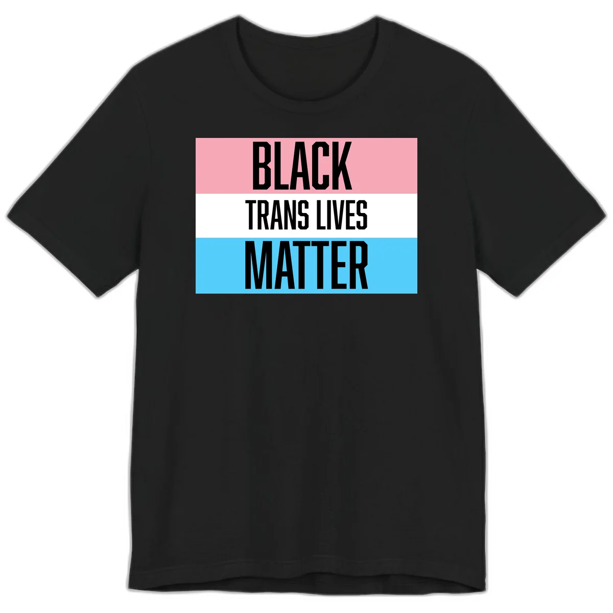 Black Trans Lives Matter design with bold text on trans pride flag colored horizontal stripes: pink, white, and blue in Black