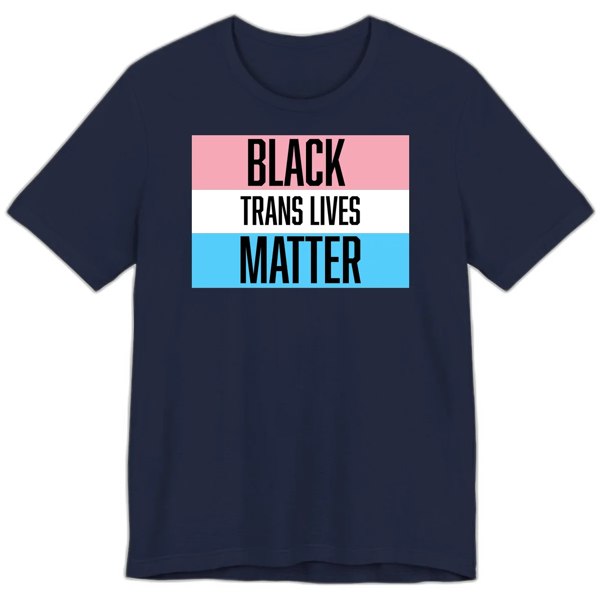 Black Trans Lives Matter design with bold text on trans pride flag colored horizontal stripes: pink, white, and blue in Navy
