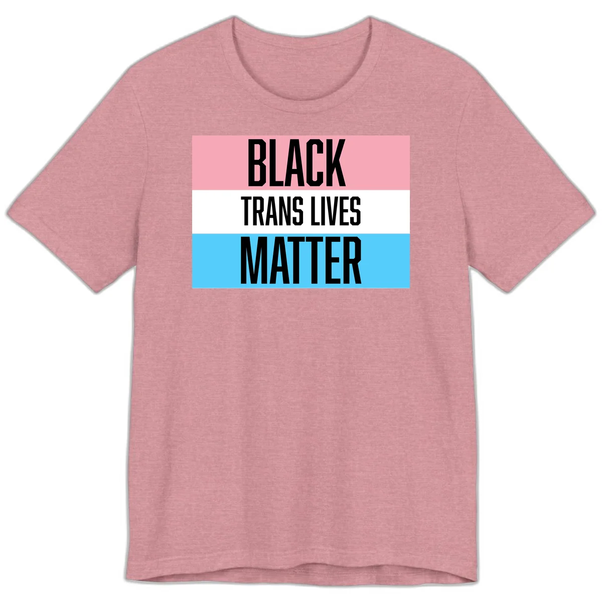 Black Trans Lives Matter design with bold text on trans pride flag colored horizontal stripes: pink, white, and blue in Heather Orchid