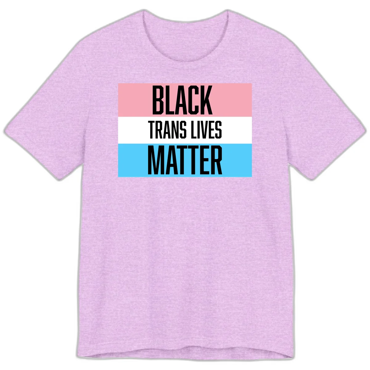 Black Trans Lives Matter design with bold text on trans pride flag colored horizontal stripes: pink, white, and blue in Heather Prism Lilac